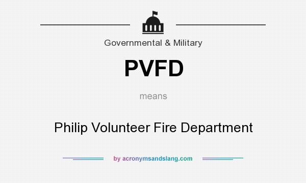 What does PVFD mean? It stands for Philip Volunteer Fire Department