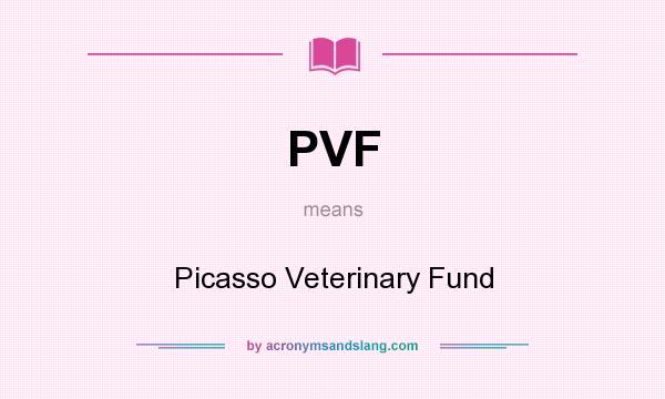 What does PVF mean? It stands for Picasso Veterinary Fund