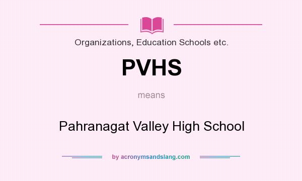 What does PVHS mean? It stands for Pahranagat Valley High School