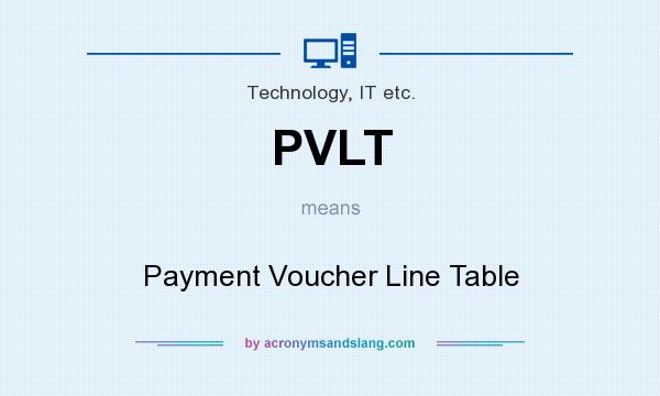 What does PVLT mean? It stands for Payment Voucher Line Table