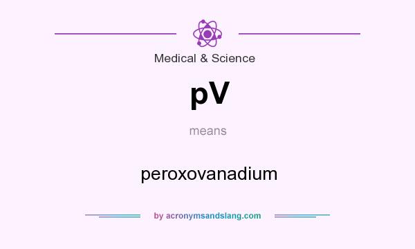 What does pV mean? It stands for peroxovanadium