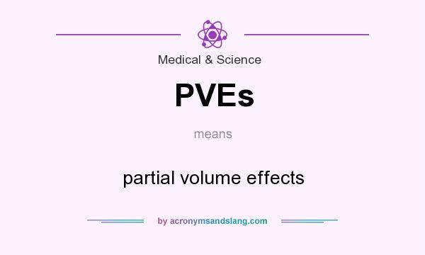 What does PVEs mean? It stands for partial volume effects