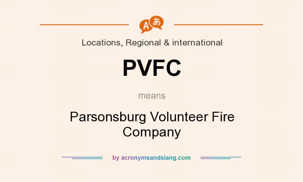 What does PVFC mean? It stands for Parsonsburg Volunteer Fire Company