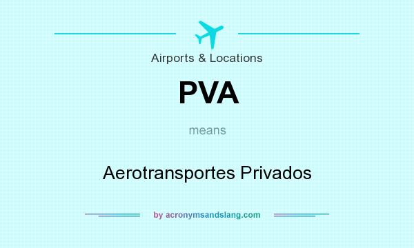 What does PVA mean? It stands for Aerotransportes Privados
