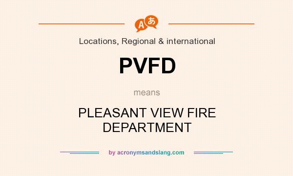 What does PVFD mean? It stands for PLEASANT VIEW FIRE DEPARTMENT