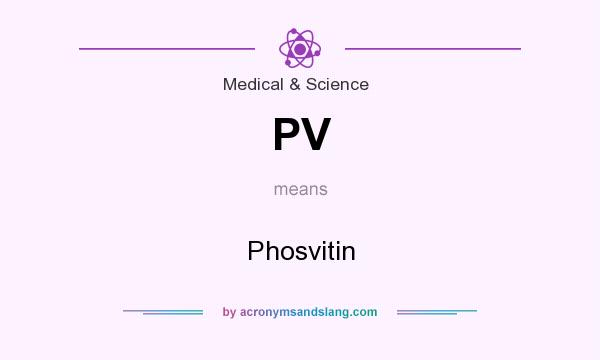 What does PV mean? It stands for Phosvitin