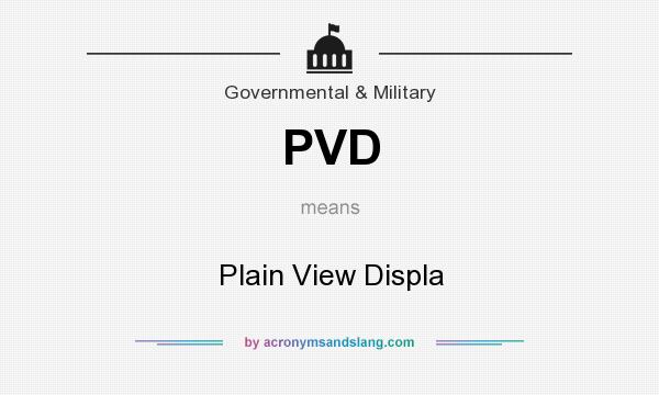 What does PVD mean? It stands for Plain View Displa