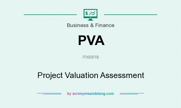 What does PVA mean? It stands for Project Valuation Assessment