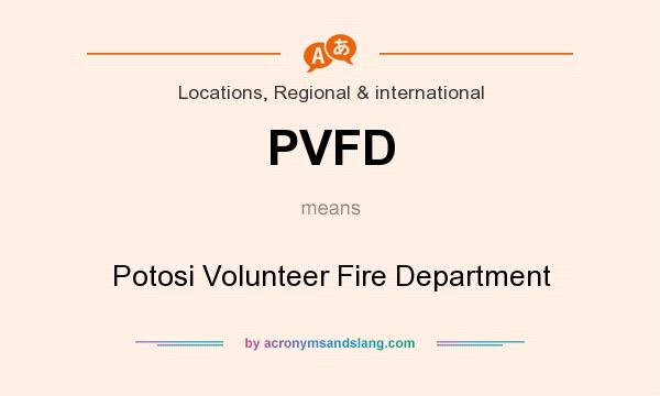 What does PVFD mean? It stands for Potosi Volunteer Fire Department