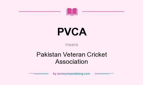 What does PVCA mean? It stands for Pakistan Veteran Cricket Association