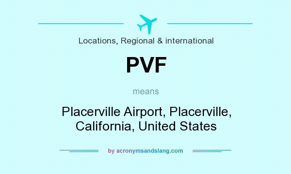 What does PVF mean? It stands for Placerville Airport, Placerville, California, United States