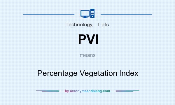 What does PVI mean? It stands for Percentage Vegetation Index