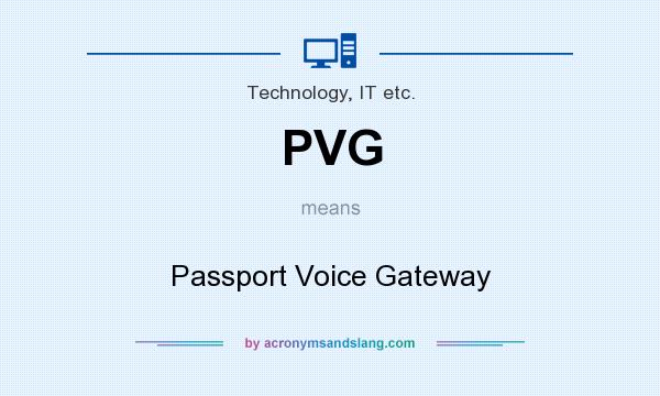What does PVG mean? It stands for Passport Voice Gateway