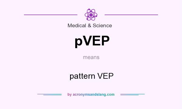 What does pVEP mean? It stands for pattern VEP