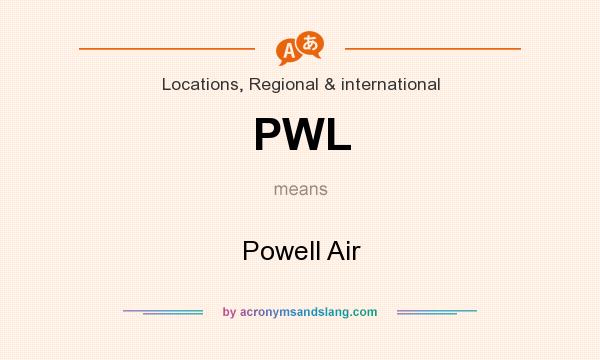 What does PWL mean? It stands for Powell Air