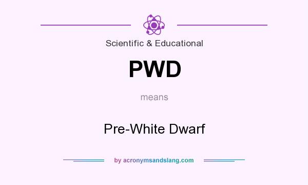 What does PWD mean? It stands for Pre-White Dwarf