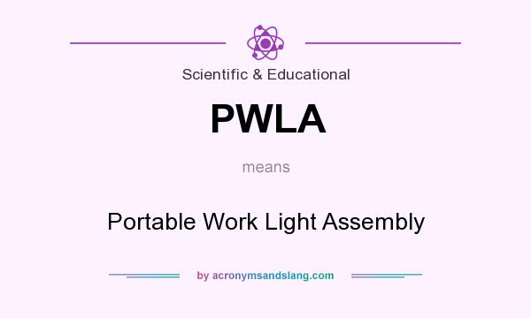 What does PWLA mean? It stands for Portable Work Light Assembly