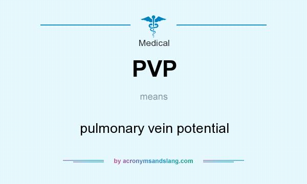 What does PVP mean? It stands for pulmonary vein potential