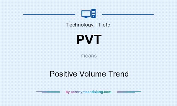 What does PVT mean? It stands for Positive Volume Trend