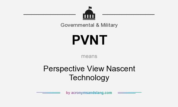 What does PVNT mean? It stands for Perspective View Nascent Technology