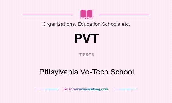 What does PVT mean? It stands for Pittsylvania Vo-Tech School