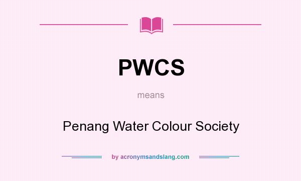 What does PWCS mean? It stands for Penang Water Colour Society