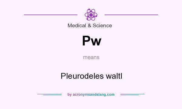 What does Pw mean? It stands for Pleurodeles waltl