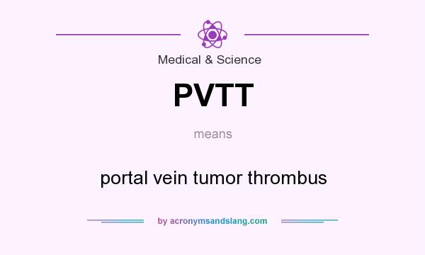 What does PVTT mean? It stands for portal vein tumor thrombus