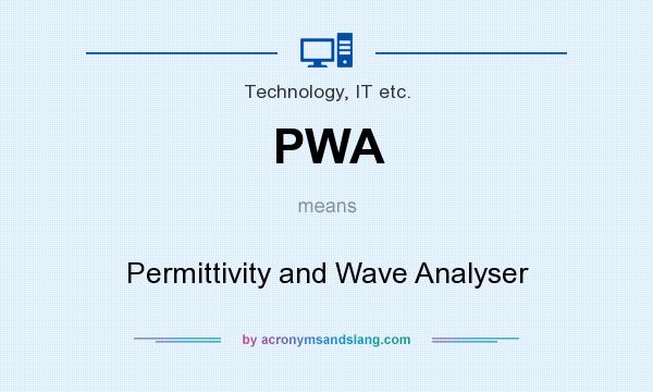 What does PWA mean? It stands for Permittivity and Wave Analyser