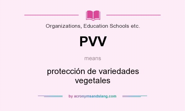 What does PVV mean? It stands for protección de variedades vegetales