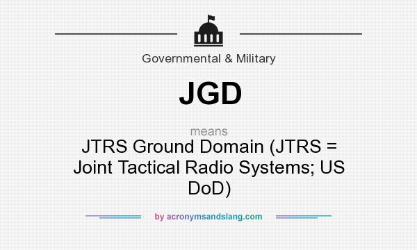 What does JGD mean? It stands for JTRS Ground Domain (JTRS = Joint Tactical Radio Systems; US DoD)
