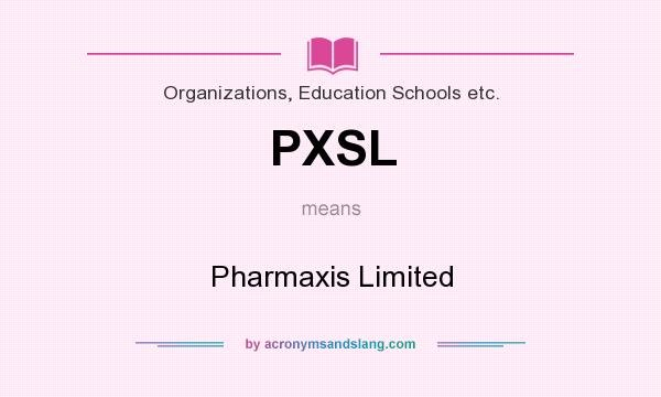What does PXSL mean? It stands for Pharmaxis Limited