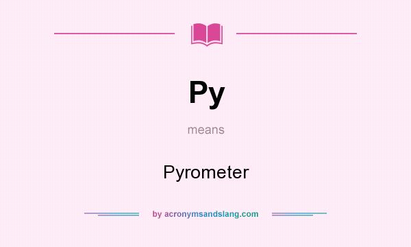 What does Py mean? It stands for Pyrometer