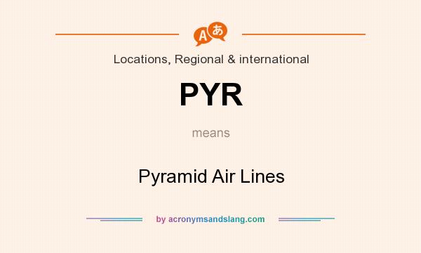 What does PYR mean? It stands for Pyramid Air Lines