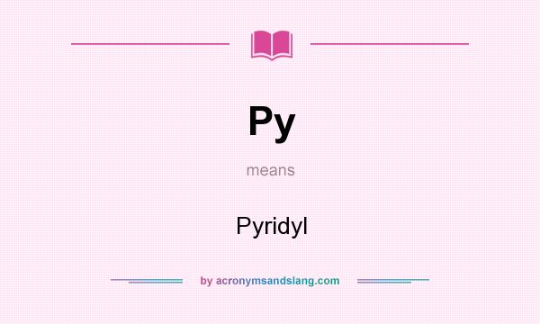 What does Py mean? It stands for Pyridyl