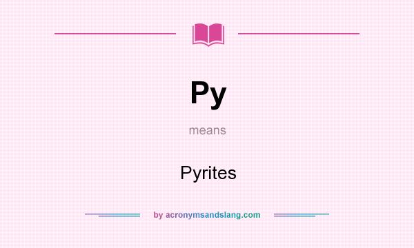 What does Py mean? It stands for Pyrites