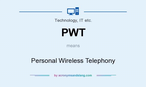 What does PWT mean? It stands for Personal Wireless Telephony