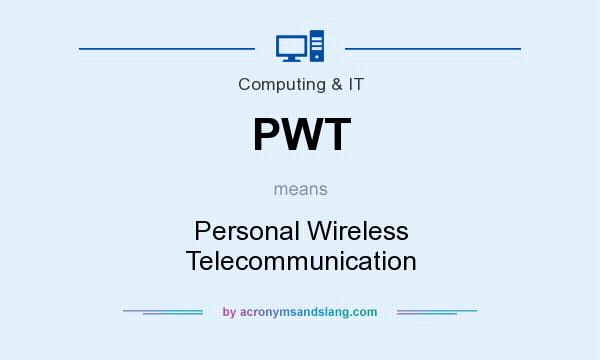 What does PWT mean? It stands for Personal Wireless Telecommunication
