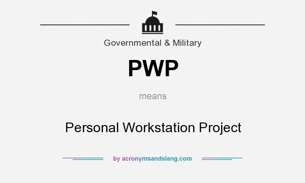 What does PWP mean? It stands for Personal Workstation Project