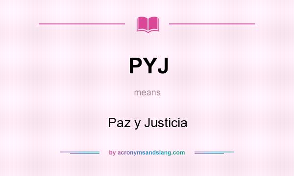 What does PYJ mean? It stands for Paz y Justicia