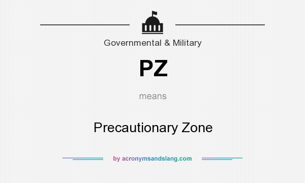 What does PZ mean? It stands for Precautionary Zone