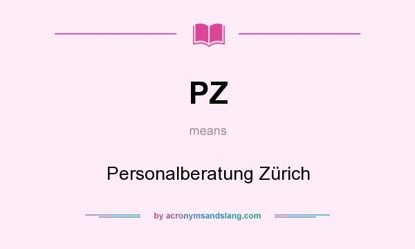 What does PZ mean? It stands for Personalberatung Zürich