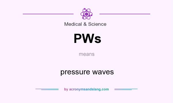 What does PWs mean? It stands for pressure waves