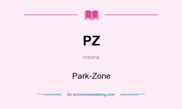 What does PZ mean? It stands for Park-Zone