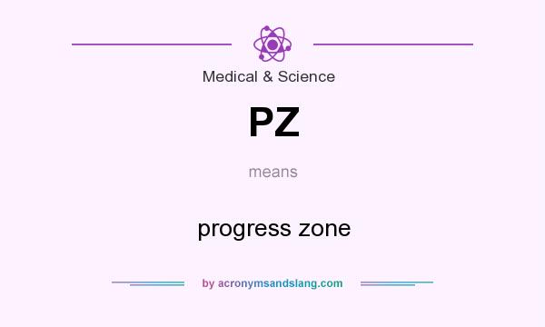 What does PZ mean? It stands for progress zone