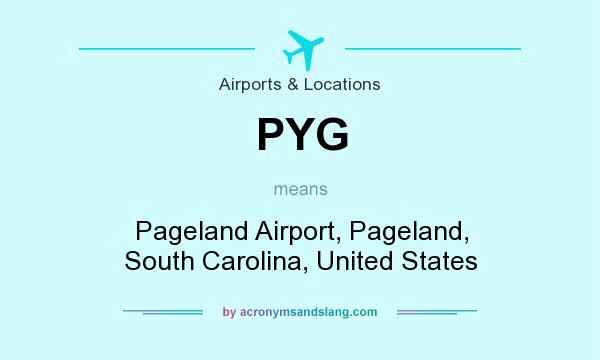 What does PYG mean? It stands for Pageland Airport, Pageland, South Carolina, United States