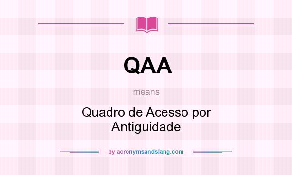 What does QAA mean? It stands for Quadro de Acesso por Antiguidade