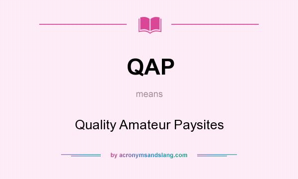 What does QAP mean? It stands for Quality Amateur Paysites