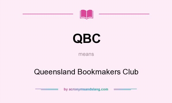 What does QBC mean? It stands for Queensland Bookmakers Club