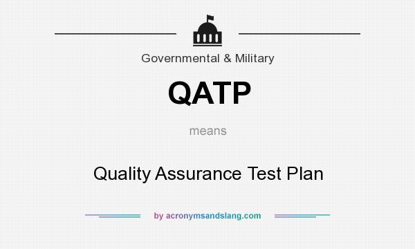 What does QATP mean? It stands for Quality Assurance Test Plan